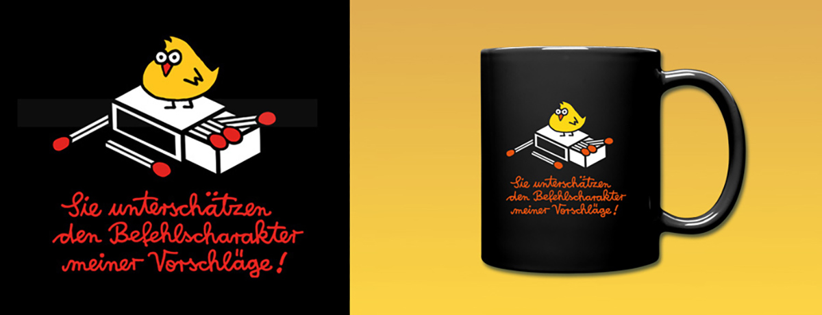 Sie unterschätzen den Befehlscharakter meiner Vorschläge - Tasse - Rumpfkluft | T-Shirt-Kollektion von Katz & Goldt