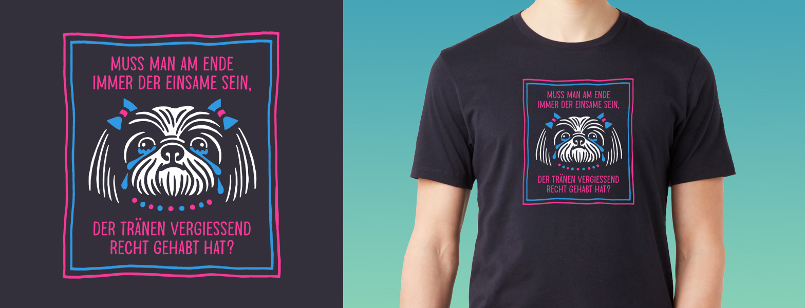 Muss man am Ende immer der Einsame sein, der Tränen vergiessend Recht gehabt hat - Rumpfkluft | T-Shirt-Kollektion von Katz & Goldt