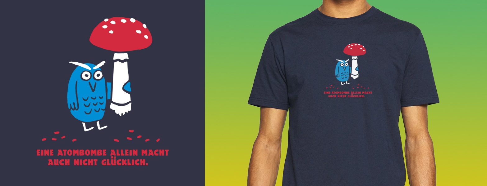 Eine Atombombe allein macht auch nicht glücklich - Rumpfkluft | T-Shirt-Kollektion von Katz & Goldt