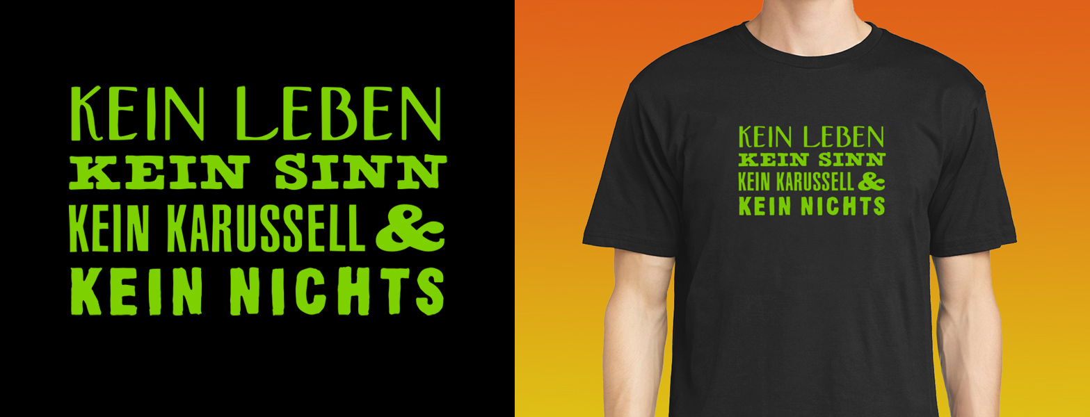 Kein Leben, kein Sinn, kein Karussell & kein Nichts - Rumpfkluft | T-Shirt-Kollektion von Katz & Goldt