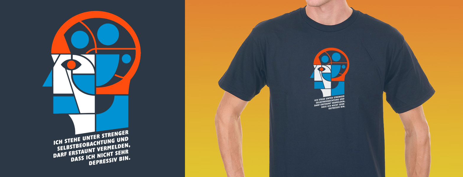 Ich stehe unter strenger Selbstbeobachtung und darf erstaunt vermelden, dass ich nicht sehr depressiv bin - Rumpfkluft | T-Shirt-Kollektion von Katz & Goldt